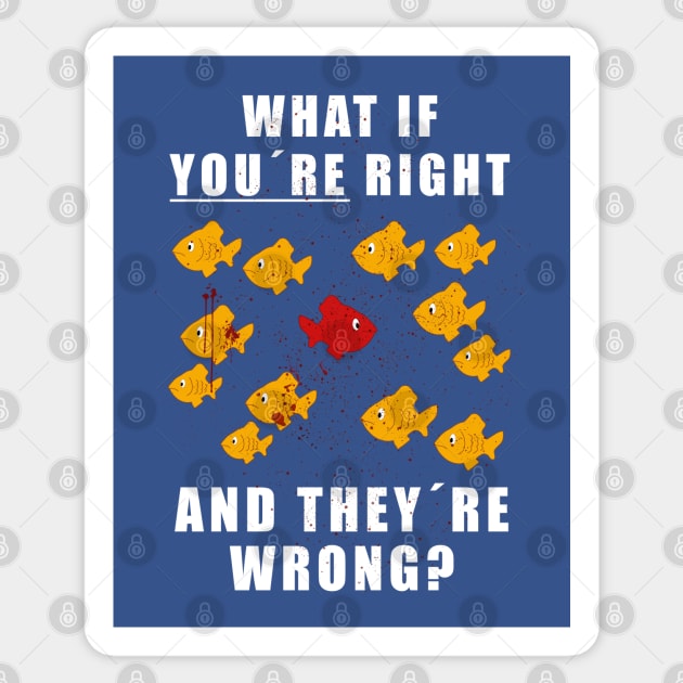 Fargo: What if You Are Right and They Are Wrong Sticker by 3coo